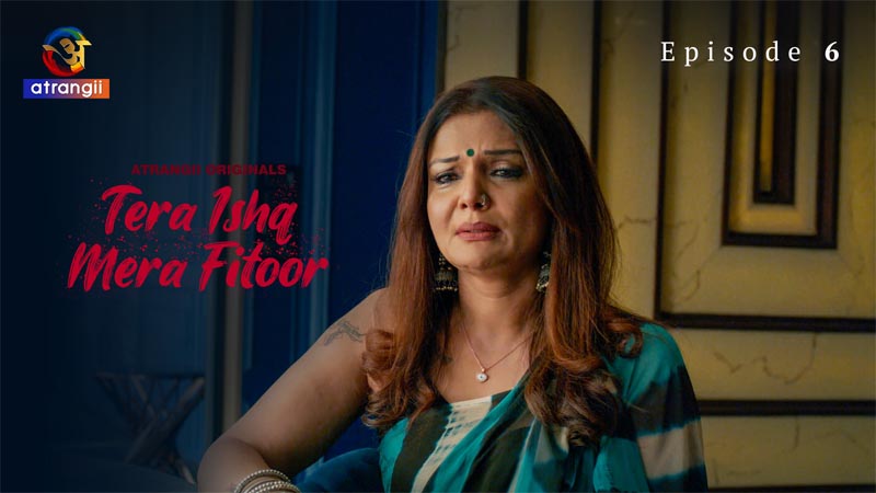 Tera Ishq Mera Fitoor | Season 01 | Episode 06
